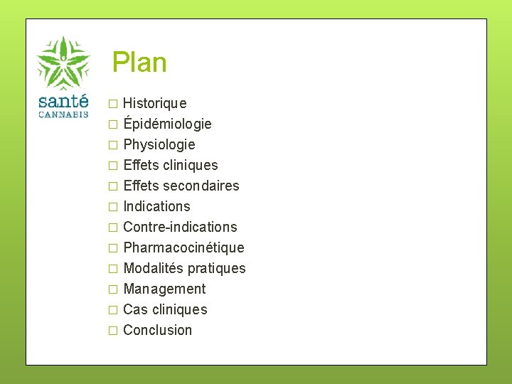  Plan Historique � Épidémiologie � Physiologie � Effets cliniques � Effets secondaires �
