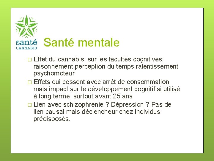 Santé mentale � Effet du cannabis sur les facultés cognitives; raisonnement perception du temps