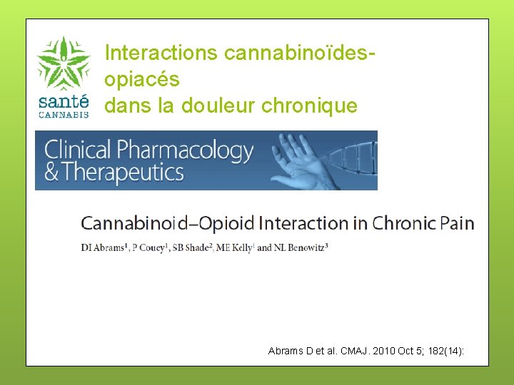 Interactions cannabinoïdesopiacés dans la douleur chronique � 21 participants ayant une expérience de consommation