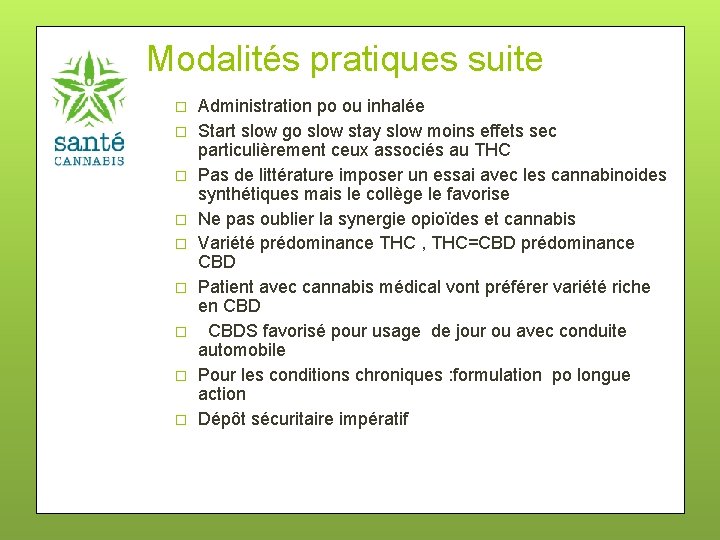 Modalités pratiques suite � � � � � Administration po ou inhalée Start slow