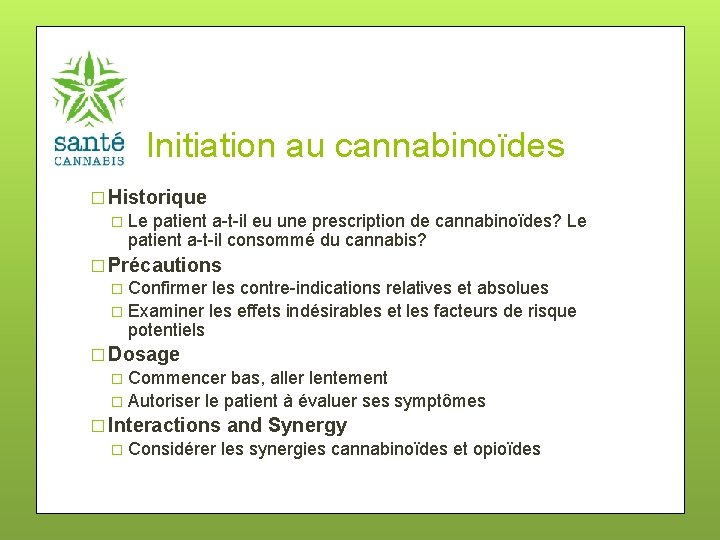 Initiation au cannabinoïdes � Historique � Le patient a-t-il eu une prescription de cannabinoïdes?