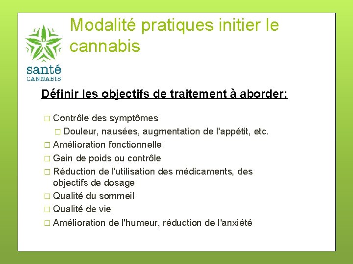 Modalité pratiques initier le cannabis Définir les objectifs de traitement à aborder: � Contrôle