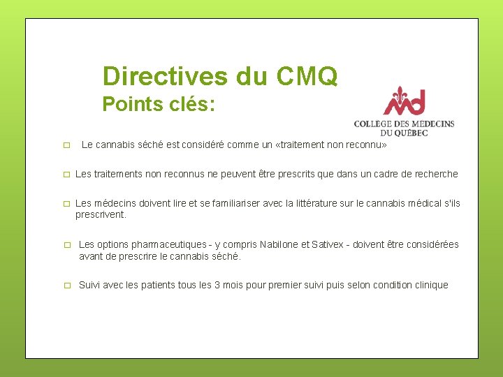 Directives du CMQ Points clés: � Le cannabis séché est considéré comme un «traitement