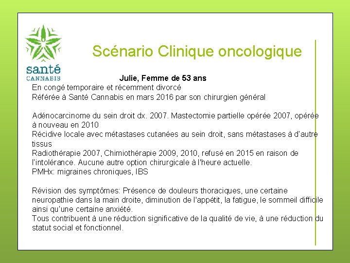 Scénario Clinique oncologique Julie, Femme de 53 ans En congé temporaire et récemment divorcé