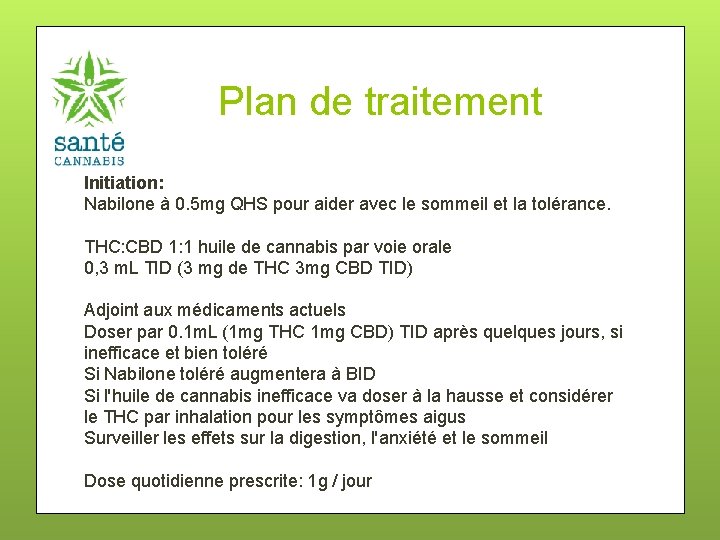 Plan de traitement Initiation: Nabilone à 0. 5 mg QHS pour aider avec le