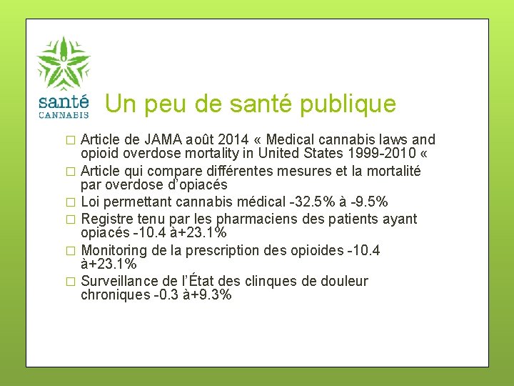 Un peu de santé publique Article de JAMA août 2014 « Medical cannabis laws