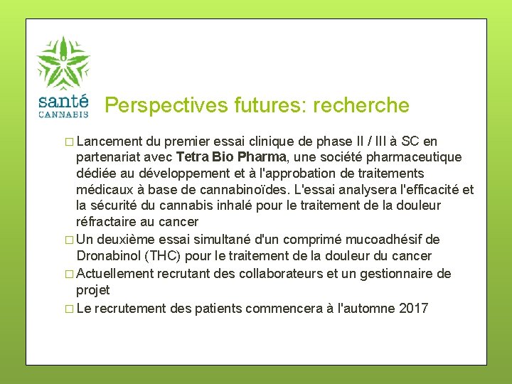 Perspectives futures: recherche � Lancement du premier essai clinique de phase II / III
