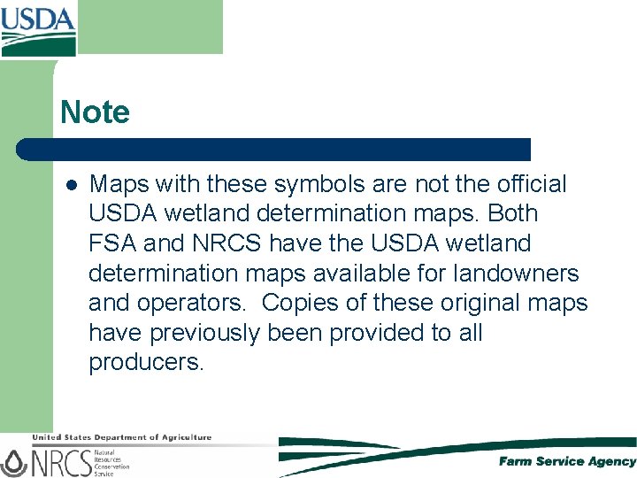 Note l Maps with these symbols are not the official USDA wetland determination maps.