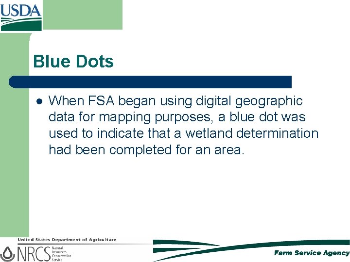 Blue Dots l When FSA began using digital geographic data for mapping purposes, a