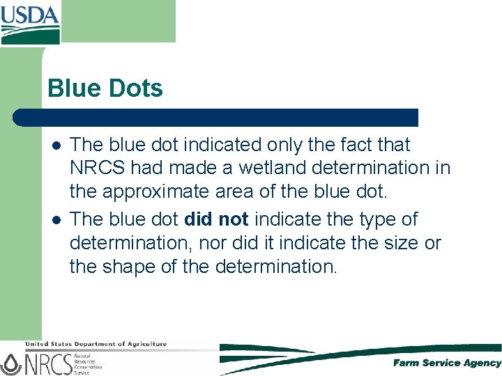 Blue Dots l l The blue dot indicated only the fact that NRCS had