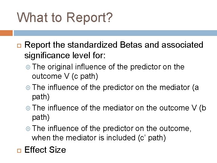 What to Report? Report the standardized Betas and associated significance level for: The original