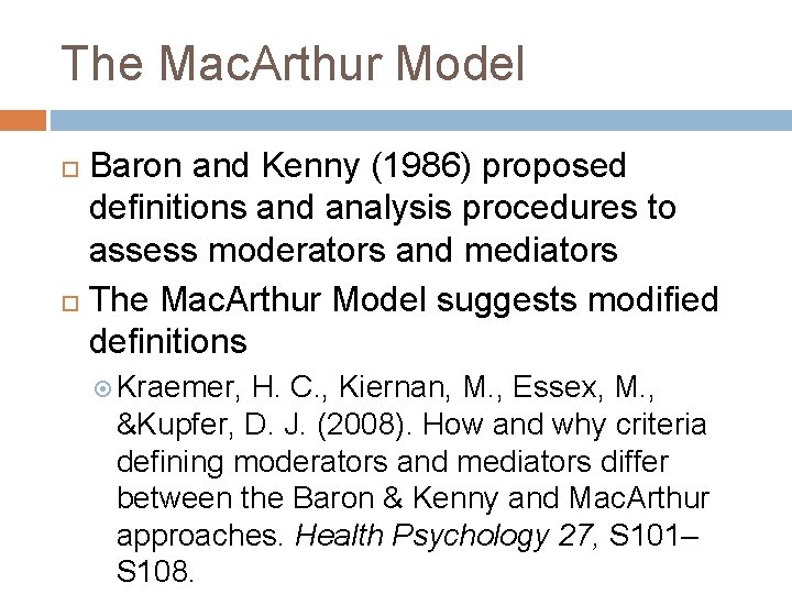 The Mac. Arthur Model Baron and Kenny (1986) proposed definitions and analysis procedures to