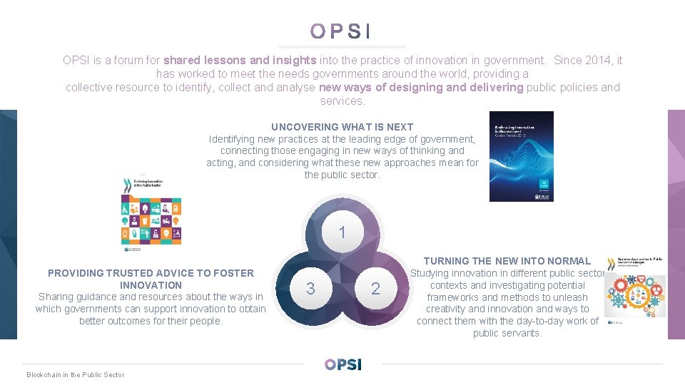 OPSI is a forum for shared lessons and insights into the practice of innovation