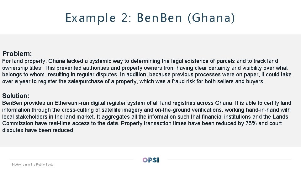 Example 2: Ben (Ghana) Problem: For land property, Ghana lacked a systemic way to