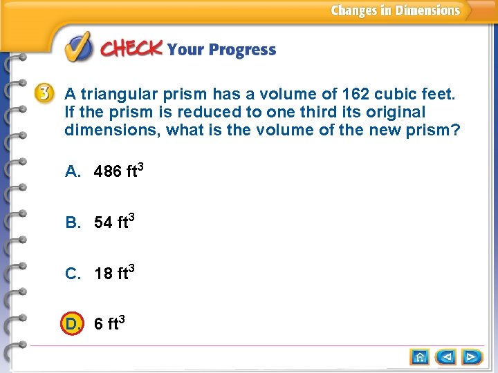 A triangular prism has a volume of 162 cubic feet. If the prism is