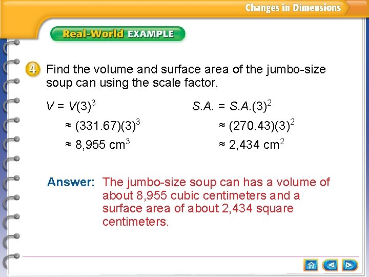 Find the volume and surface area of the jumbo-size soup can using the scale