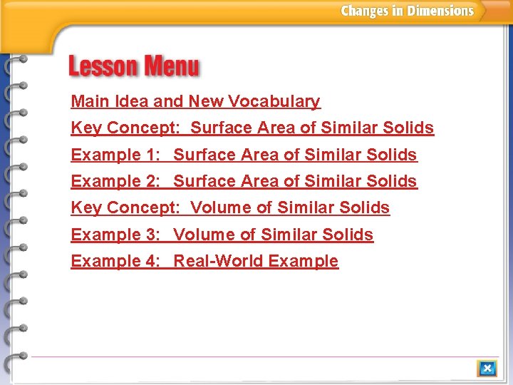 Main Idea and New Vocabulary Key Concept: Surface Area of Similar Solids Example 1: