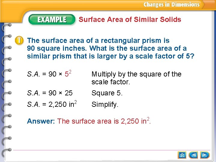 Surface Area of Similar Solids The surface area of a rectangular prism is 90