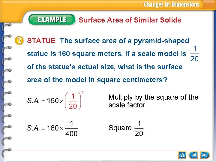 Surface Area of Similar Solids STATUE The surface area of a pyramid-shaped statue is