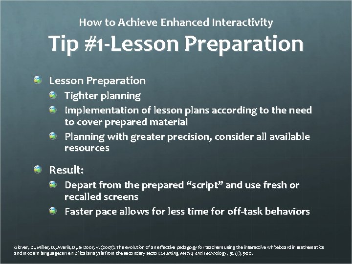 How to Achieve Enhanced Interactivity Tip #1 -Lesson Preparation Tighter planning Implementation of lesson