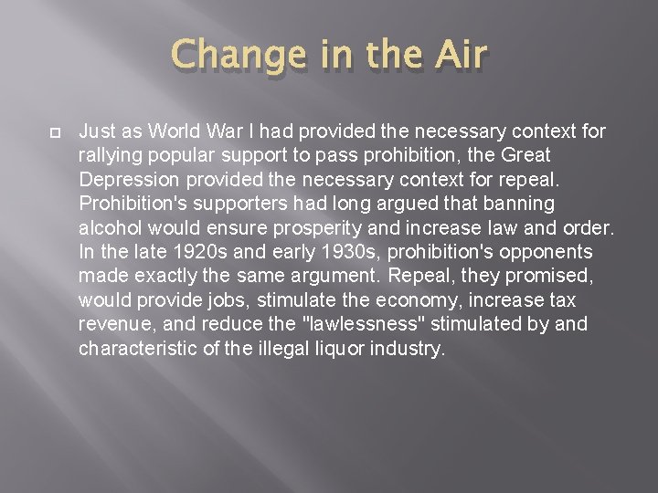 Change in the Air Just as World War I had provided the necessary context