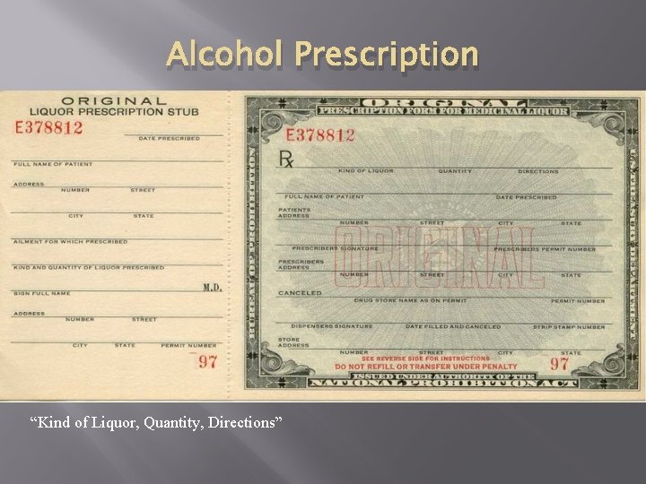 Alcohol Prescription “Kind of Liquor, Quantity, Directions” 