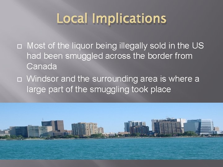 Local Implications Most of the liquor being illegally sold in the US had been