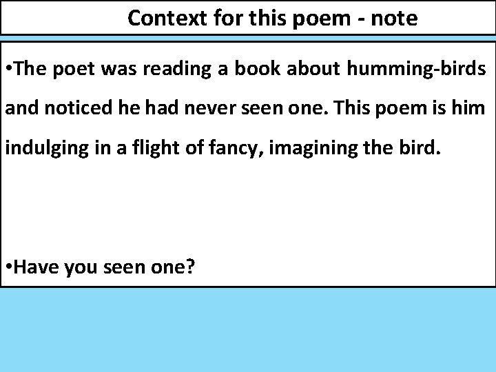 Context for this poem - note • The poet was reading a book about