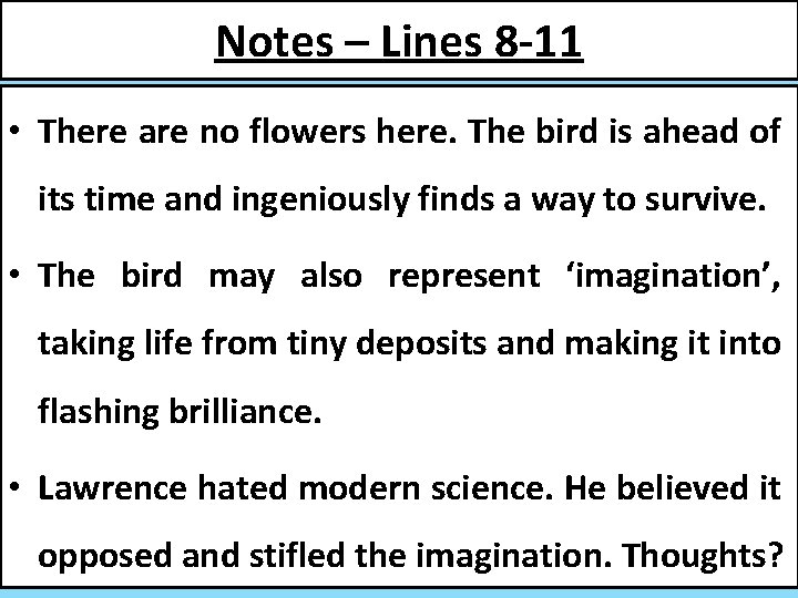 Notes – Lines 8 -11 • There are no flowers here. The bird is