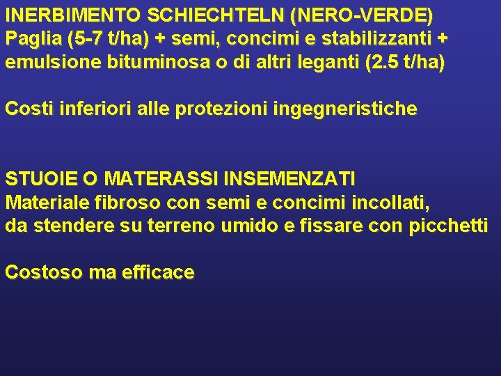 INERBIMENTO SCHIECHTELN (NERO-VERDE) Paglia (5 -7 t/ha) + semi, concimi e stabilizzanti + emulsione