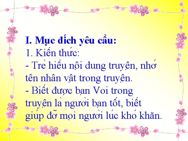 I. Mu c đi ch yêu câ u: 1. Kiê n thư c: -