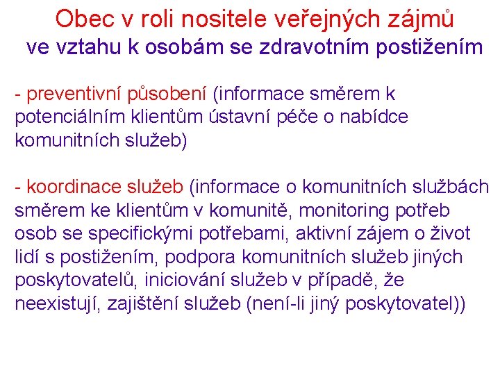 Obec v roli nositele veřejných zájmů ve vztahu k osobám se zdravotním postižením -