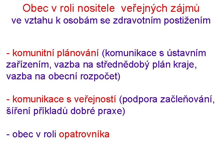 Obec v roli nositele veřejných zájmů ve vztahu k osobám se zdravotním postižením -