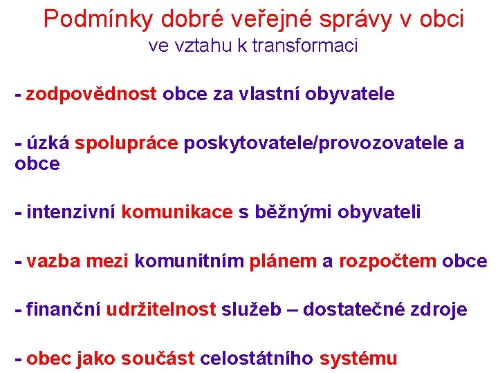 Podmínky dobré veřejné správy v obci ve vztahu k transformaci - zodpovědnost obce za
