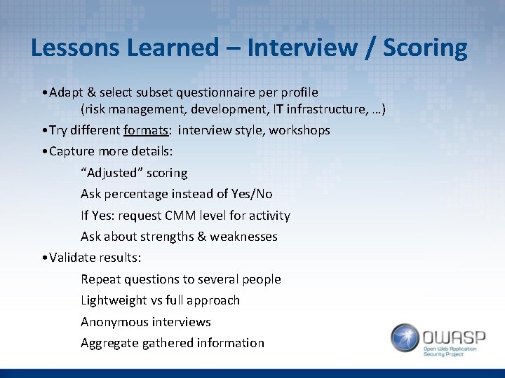 Lessons Learned – Interview / Scoring • Adapt & select subset questionnaire per profile