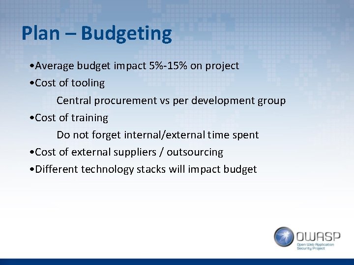 Plan – Budgeting • Average budget impact 5%-15% on project • Cost of tooling