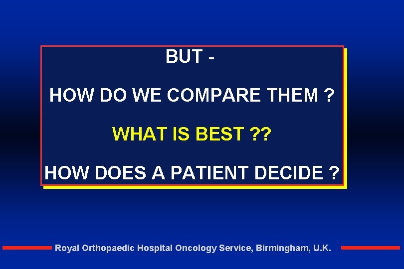 BUT HOW DO WE COMPARE THEM ? WHAT IS BEST ? ? HOW DOES