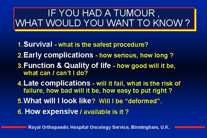 IF YOU HAD A TUMOUR , WHAT WOULD YOU WANT TO KNOW ? 1.