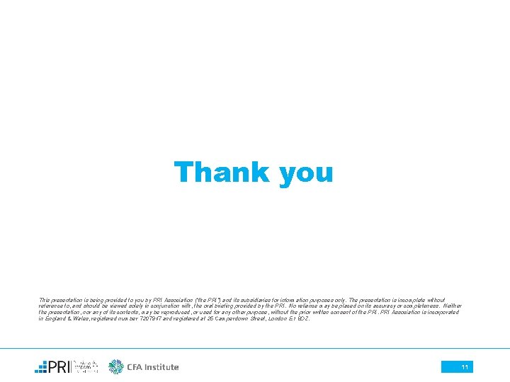 Thank you This presentation is being provided to you by PRI Association (“the PRI”)