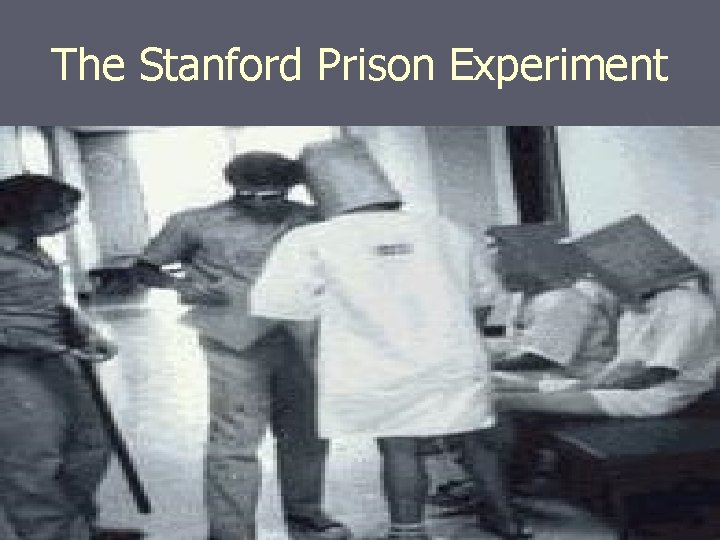 The Stanford Prison Experiment 