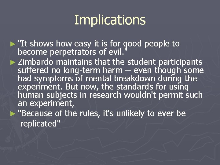 Implications ► "It shows how easy it is for good people to become perpetrators