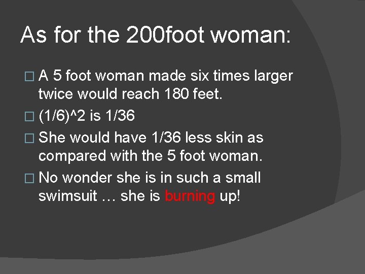 As for the 200 foot woman: � A 5 foot woman made six times