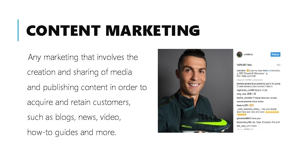 CONTENT MARKETING Any marketing that involves the creation and sharing of media and publishing