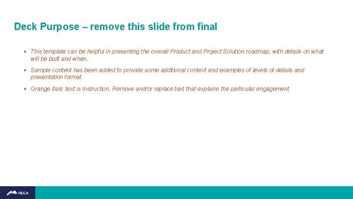 Deck Purpose – remove this slide from final • This template can be helpful