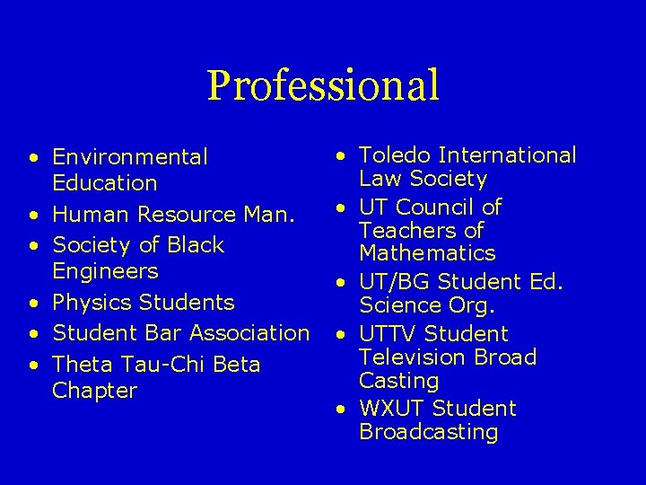 Professional • Environmental Education • Human Resource Man. • Society of Black Engineers •