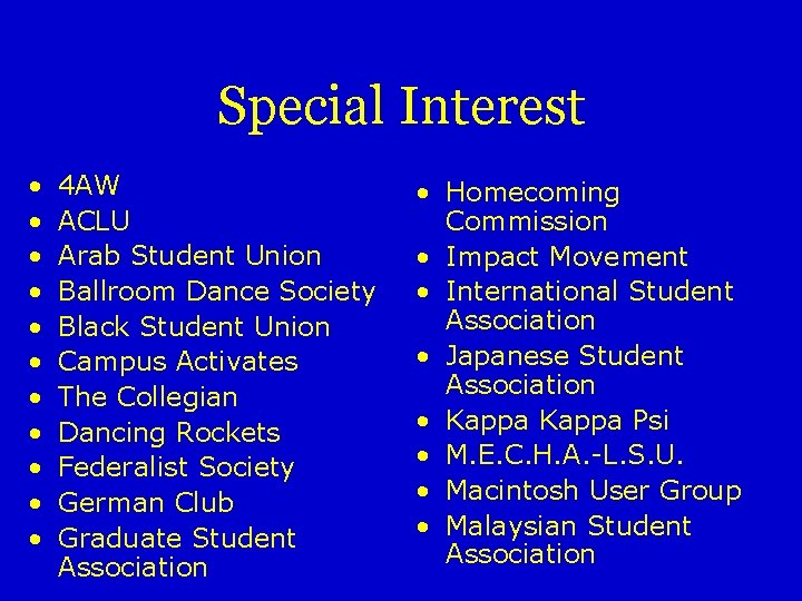 Special Interest • • • 4 AW ACLU Arab Student Union Ballroom Dance Society