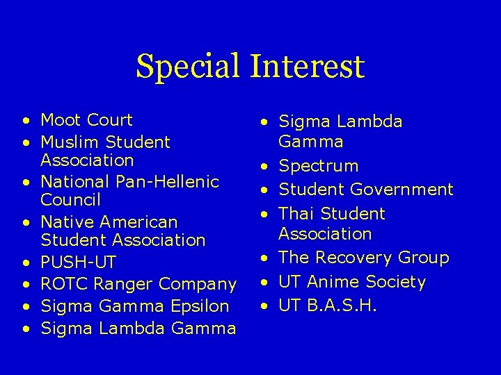 Special Interest • Moot Court • Muslim Student Association • National Pan-Hellenic Council •