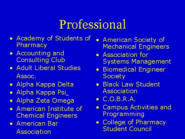 Professional • Academy of Students of • American Society of Pharmacy Mechanical Engineers •
