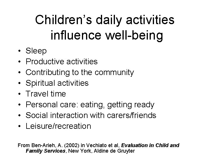 Children’s daily activities influence well-being • • Sleep Productive activities Contributing to the community