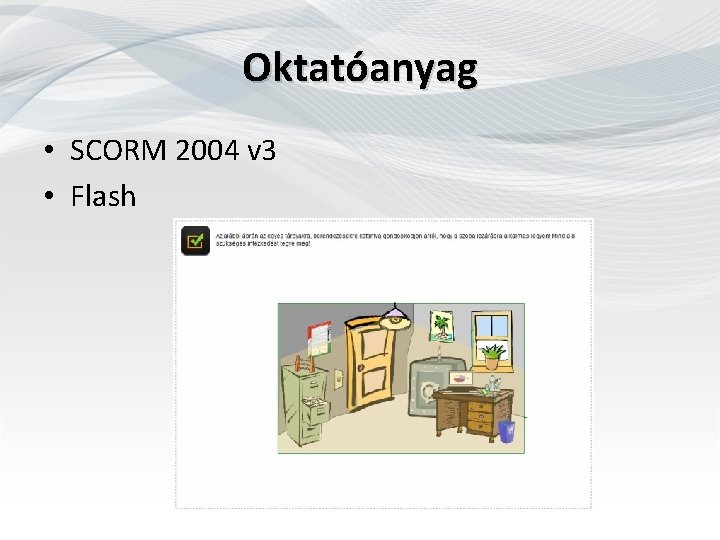 Oktatóanyag • SCORM 2004 v 3 • Flash 